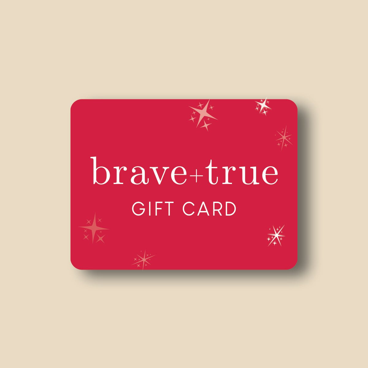 Gift Cards - Brave+True